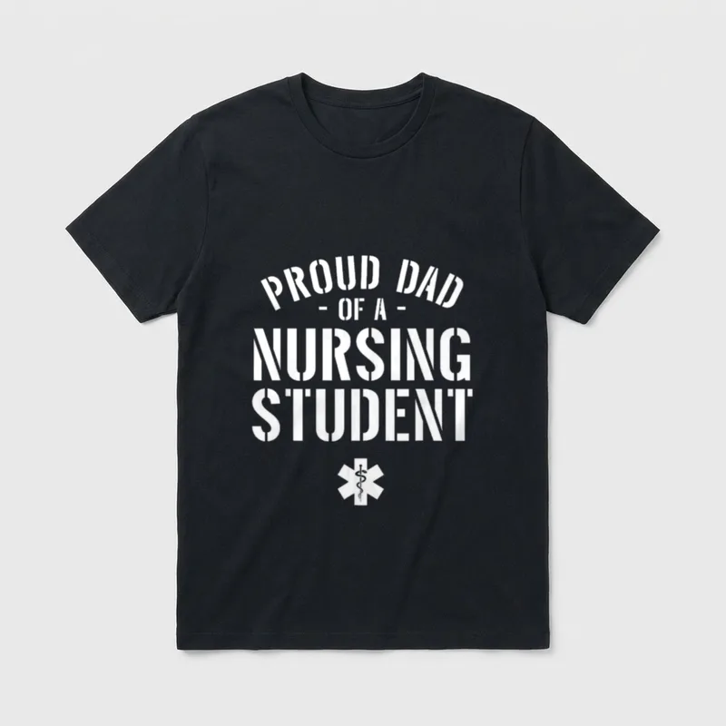 Dad of Nursing Student T-Shirt – Proud Dad of a Nursing Student stencil text and star of life – Classic T-Shirt in Black