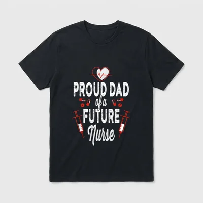 Proud Dad of a Future Nurse T-Shirt – Classic T-Shirt in Black