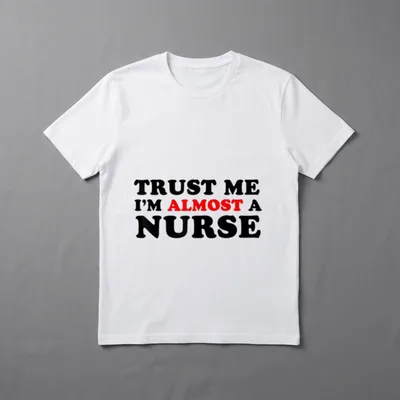 Trust Me I'm Almost a Nurse T-Shirt – TRUST ME I'M ALMOST A NURSE – Classic T-Shirt in Black