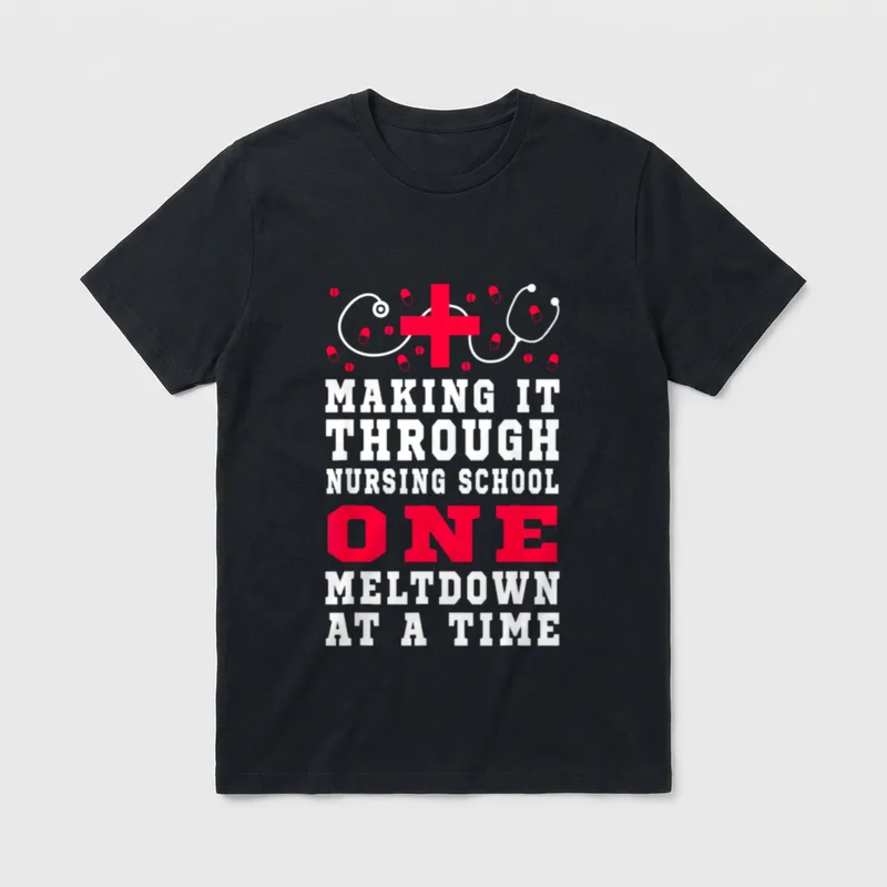 Making It Through Nursing School Makes T-Shirt – Red cross, stethoscope, pills, and meltdown text – Classic T-Shirt in Black