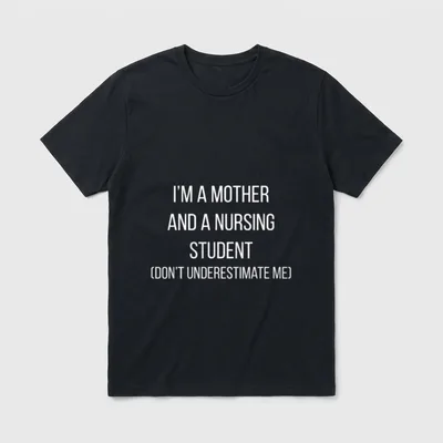 Funny Nursing Student for Mom School T-Shirt – Classic T-Shirt in Black