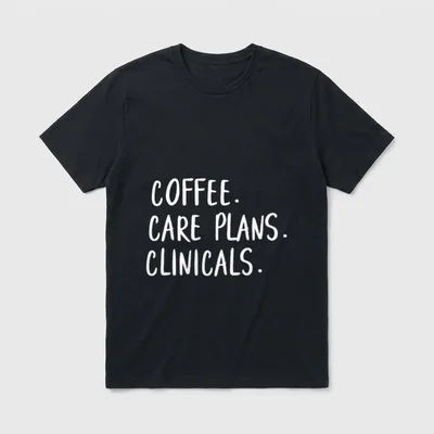 Coffee Care Plans Clinicals Future Nurse T-Shirt – Classic T-Shirt in Black