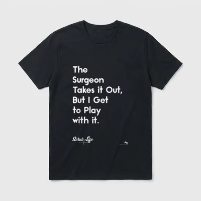 Surgery Surgical Doctors Nurses Scrub Tech T-Shirt – Classic T-Shirt in Black
