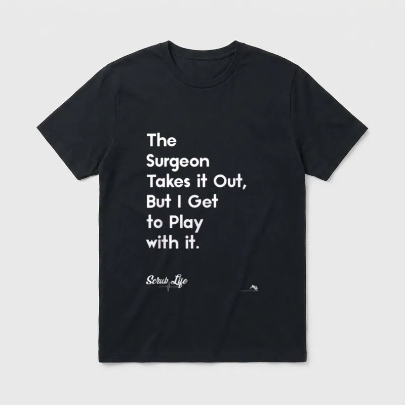 Surgery Surgical Doctors Nurses Scrub Tech T-Shirt – Classic T-Shirt in Black
