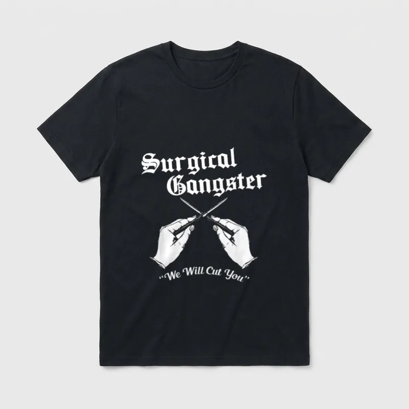 Surgery Technologist Nurse T-Shirt – Surgical Gangster and We Will Cut You – Classic T-Shirt in Black