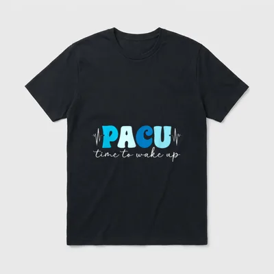 Pacu Time to Wake Up Post T-Shirt – Printed lettering reading PACU and time to wake up – Classic T-Shirt in Black