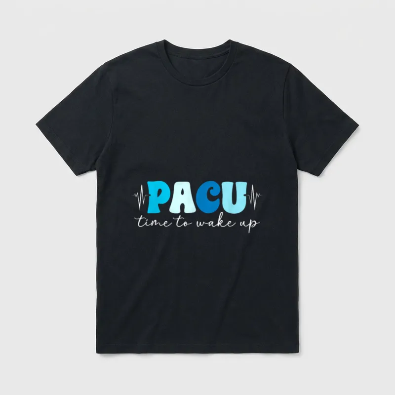 Pacu Time to Wake Up Post T-Shirt – Printed lettering reading PACU and time to wake up – Classic T-Shirt in Black