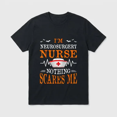 I'm Neurosurgery Nurse Nothing Scares T-Shirt – I'M NEUROSURGERY NURSE NOTHING SCARES ME – Classic T-Shirt in Black