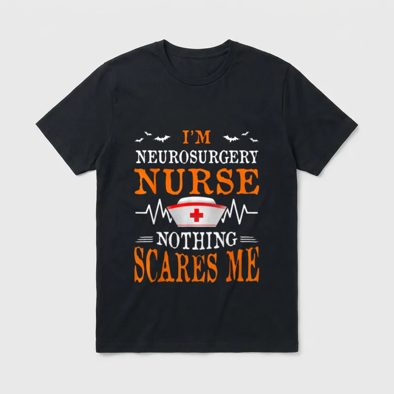 I'm Neurosurgery Nurse Nothing Scares T-Shirt – I'M NEUROSURGERY NURSE NOTHING SCARES ME – Classic T-Shirt in Black