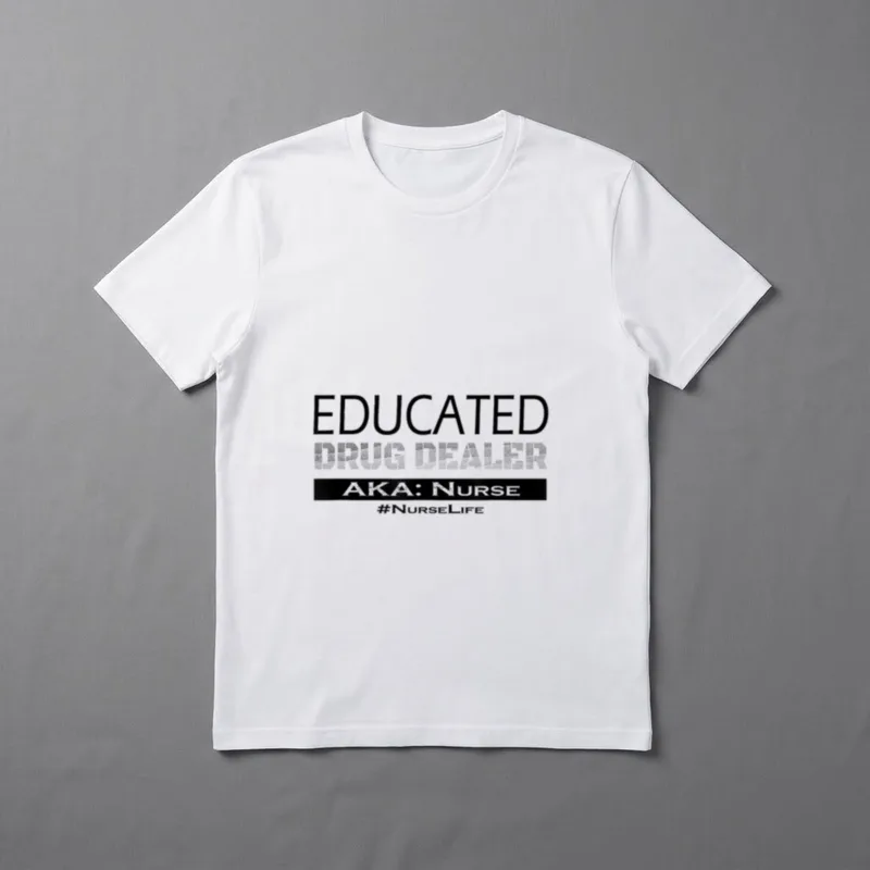 RN or Nurse Student T-Shirt – Educated Drug Dealer AKA Nurse NurseLife typography – Classic T-Shirt in Black
