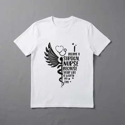 Surgical Nurse T-Shirt – “I BECAME A SURGICAL NURSE BECAUSE YOUR LIFE IS WORTH MY TIME” – Classic T-Shirt in Black