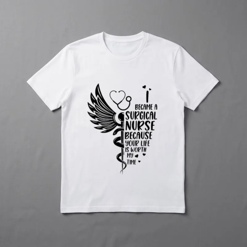 Surgical Nurse T-Shirt – “I BECAME A SURGICAL NURSE BECAUSE YOUR LIFE IS WORTH MY TIME” – Classic T-Shirt in Black