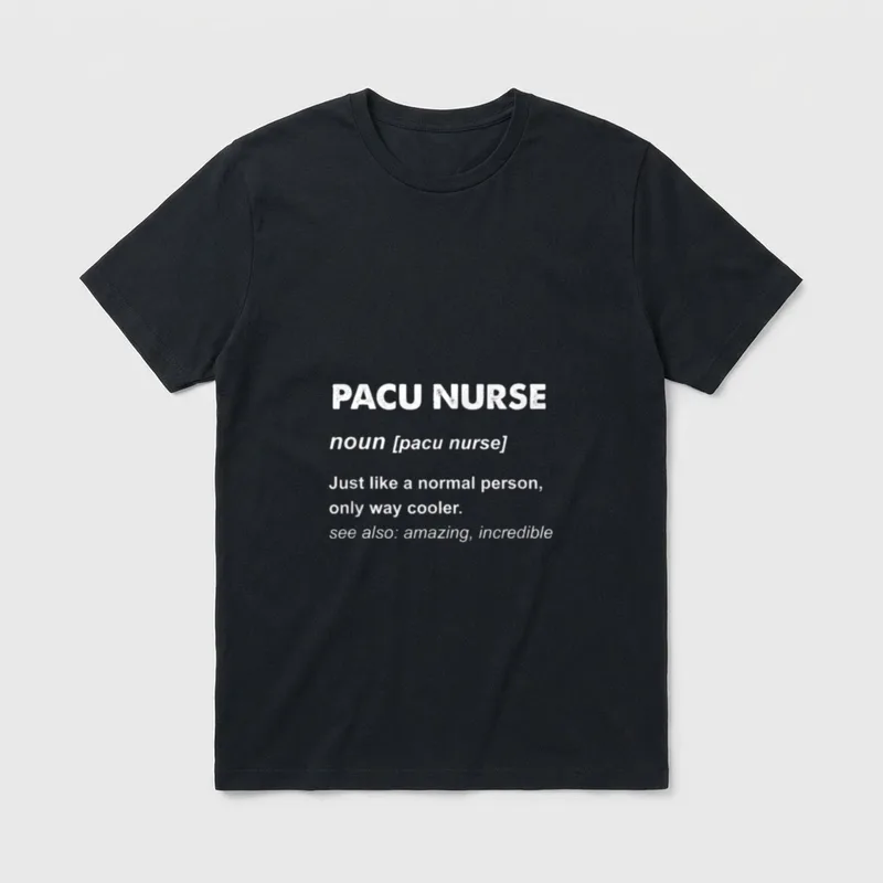 PACU Nurse Perfect T-Shirt – Dictionary definition graphic with text PACU NURSE only way cooler – Classic T-Shirt in Black