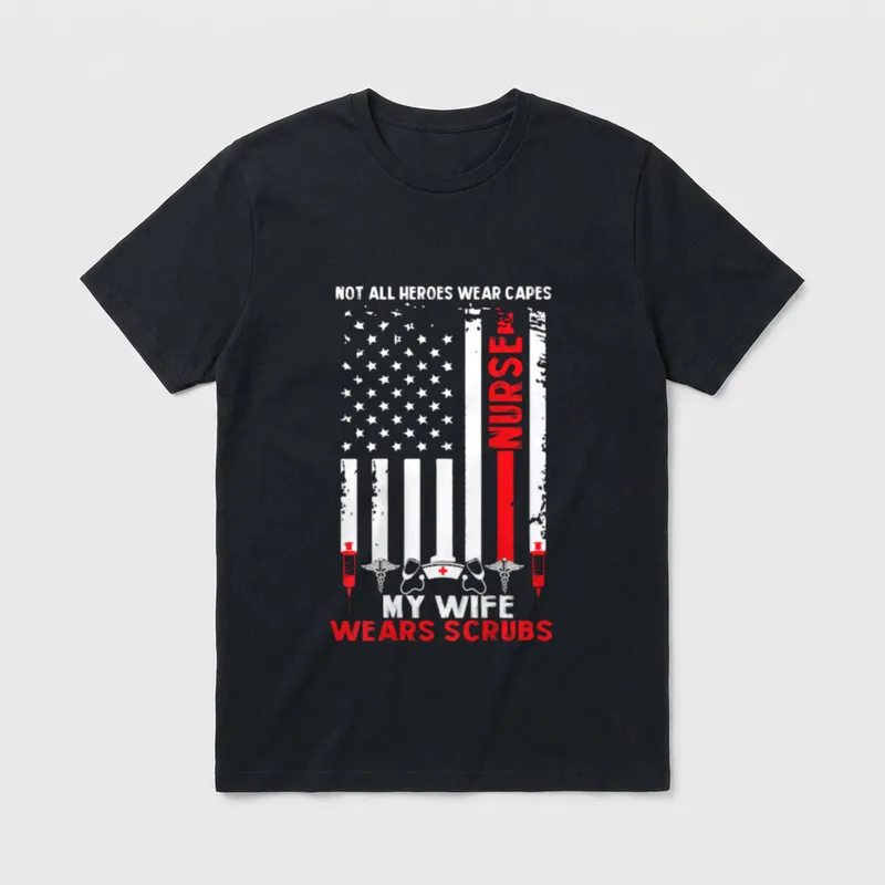 Wife Wears Scrubs American Flag Nurse T-Shirt – Classic T-Shirt in Black