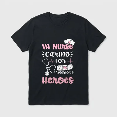 Nurse Sayings T-Shirt – VA NURSE caring FOR AMERICA'S HEROES – Classic T-Shirt in Black