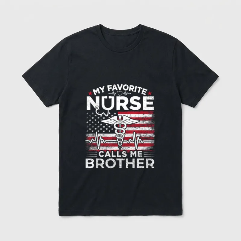 My Favorite Nurse Calls Me Brother T-Shirt – Classic T-Shirt in Black