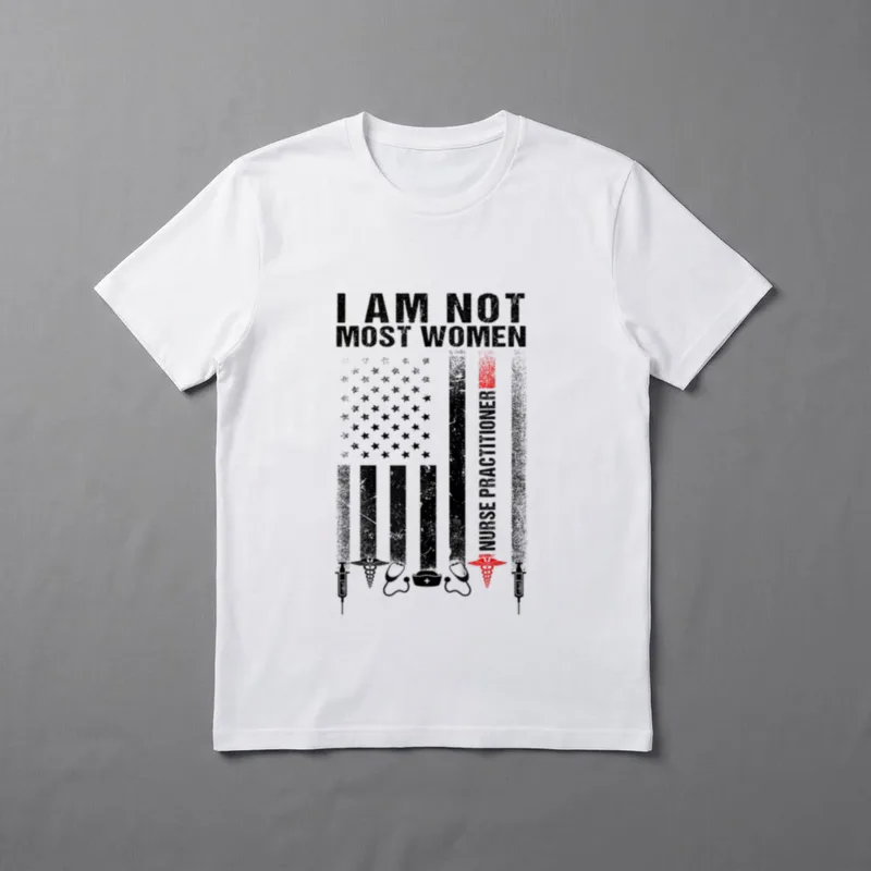 Most American Flag Nurse Practitioner T-Shirt – I AM NOT MOST WOMEN NURSE PRACTITIONER lettering – Classic T-Shirt in Black