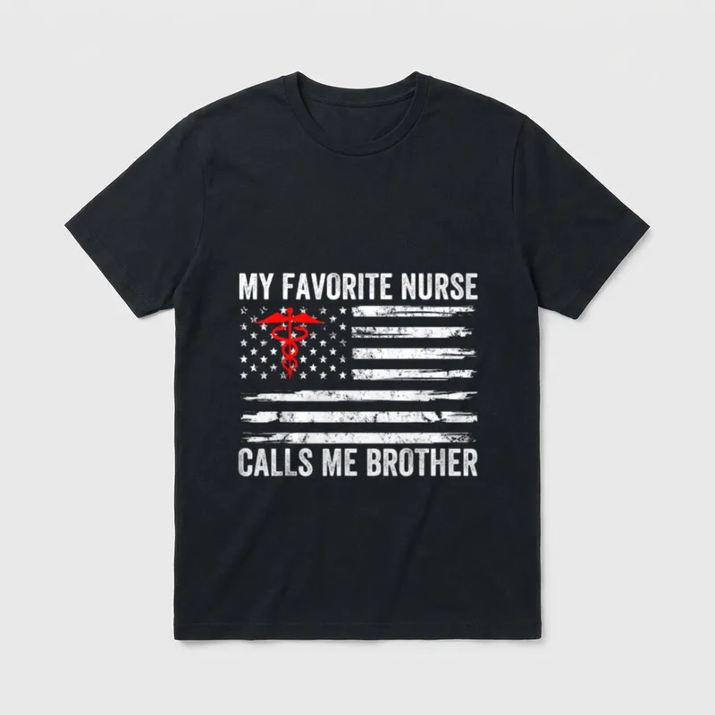 My Favorite Nurse Calls Me Sis T-Shirt – Classic T-Shirt in Black