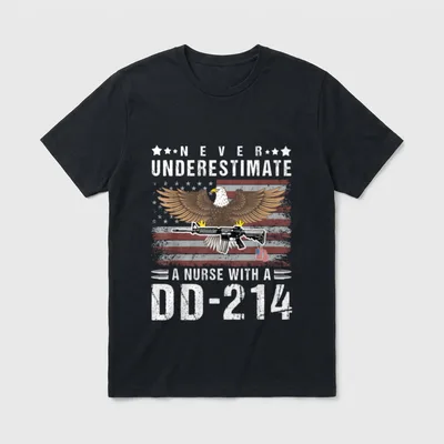 Never Underestimate a Nurse with Veteran T-Shirt – “NEVER UNDERESTIMATE A NURSE WITH A DD-214” – Classic T-Shirt in Black