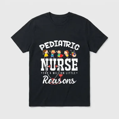 Pediatric Nurses Nurse for a Million T-Shirt – PEDIATRIC NURSE FOR A MILLION LITTLE Reasons – Classic T-Shirt in Black
