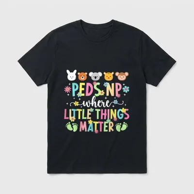 Peds NP Little Things Matter Pediatric T-Shirt – Classic T-Shirt in Black