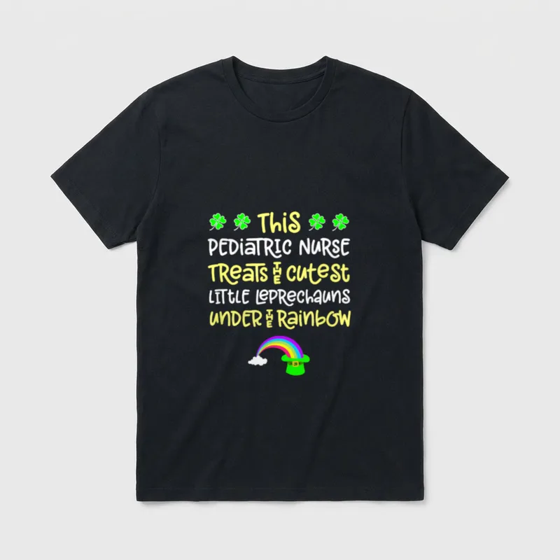 Pediatric Nurse St Day T-Shirt – Pediatric nurse quote with shamrocks, a rainbow, and a green hat – Classic T-Shirt in Black