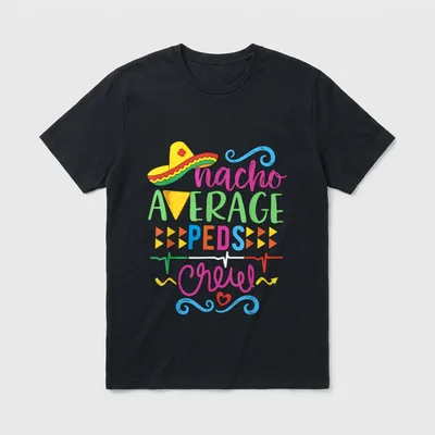 Pediatrician Nurse RN Pediatric Tech Nacho T-Shirt – Classic T-Shirt in Black