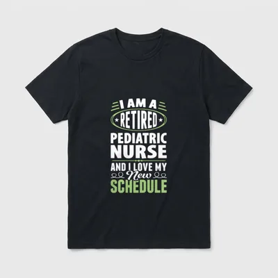 New Schedule Retired Pediatric Nurse T-Shirt – Classic T-Shirt in Black