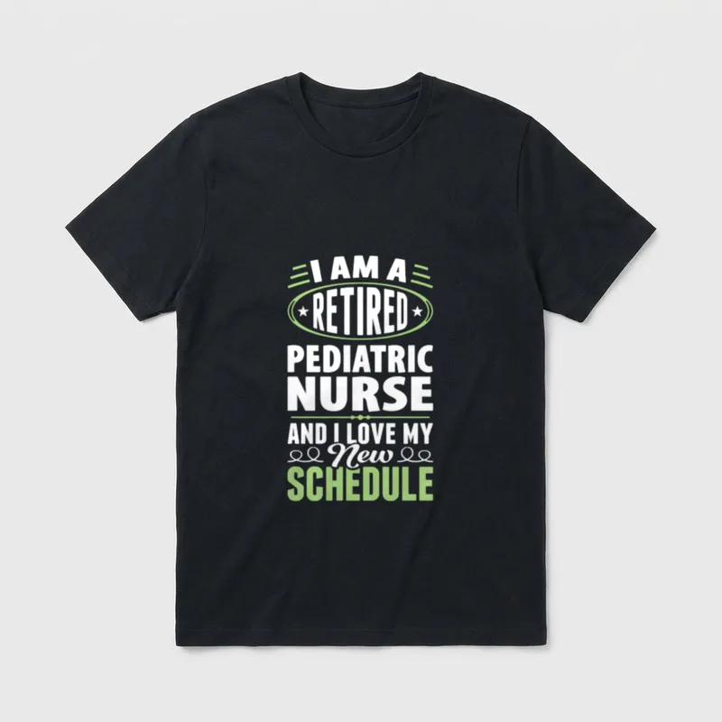 New Schedule Retired Pediatric Nurse T-Shirt – Classic T-Shirt in Black