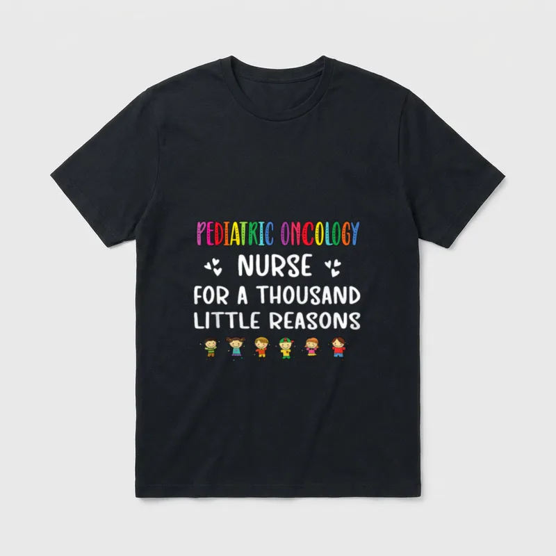 Reasons Pediatric Oncology Nurse Appreciation T-Shirt – Classic T-Shirt in Black