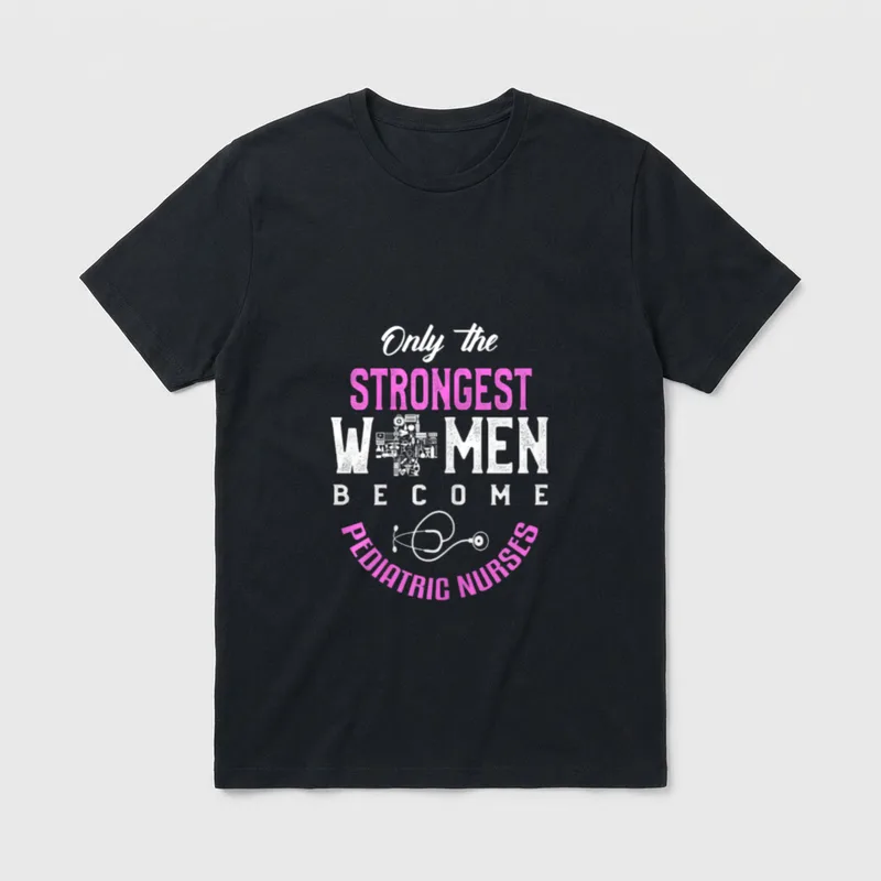 Pediatric Nurse Only the Strongest Peds T-Shirt – Classic T-Shirt in Black
