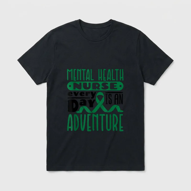 Mental Health Nurse Psych Nursing Every T-Shirt – Mental Health Nurse every Day IS AN ADVENTURE – Classic T-Shirt in Black