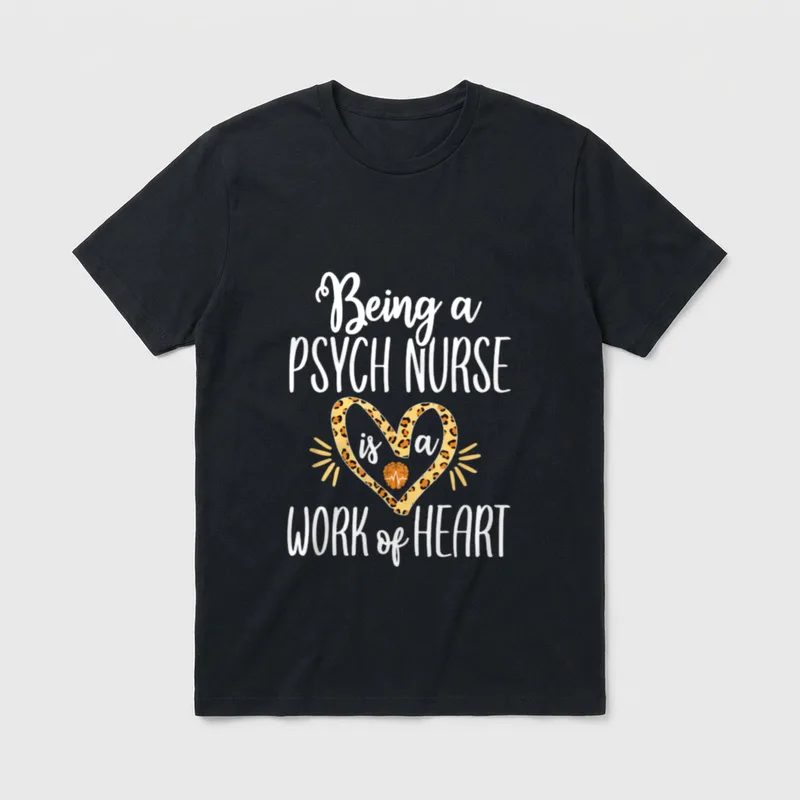 Work of Heart Leopard Psych Nurse T-Shirt – Being a PSYCH NURSE is a WORK of HEART – Classic T-Shirt in Black