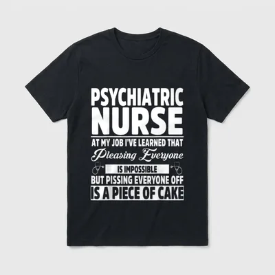 Psychiatric Nurse Top Funny Nurses T-Shirt – Classic T-Shirt in Black