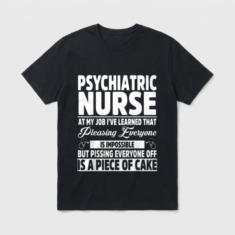 Psychiatric Nurse Top Funny Nurses T-Shirt – Classic T-Shirt in Black