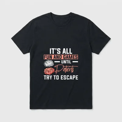Psych Nurse Psychiatric Practitioner T-Shirt – Brain illustration and Patients Try to Escape quote – Classic T-Shirt in Black