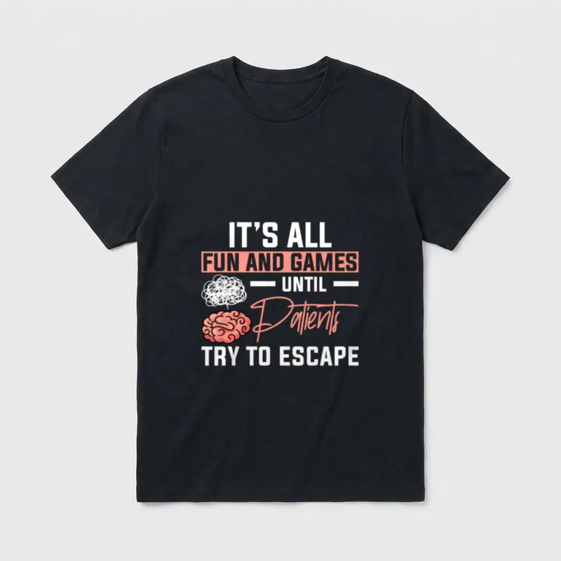 Psych Nurse Psychiatric Practitioner T-Shirt – Brain illustration and Patients Try to Escape quote – Classic T-Shirt in Black
