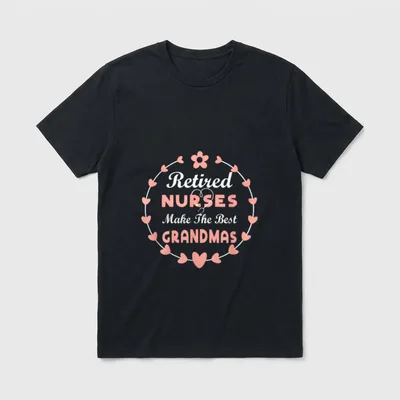 Retired Nurses Make the Best Grandmas T-Shirt – Classic T-Shirt in Black