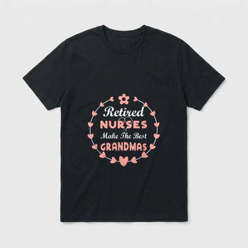 Retired Nurses Make the Best Grandmas T-Shirt – Classic T-Shirt in Black