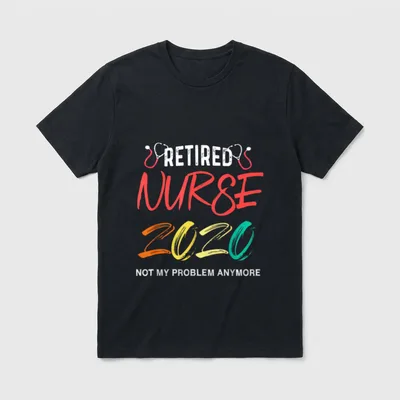 Vintage Retro Retired Nurse 2020 Retirement T-Shirt – Retired Nurse 2020 Not My Problem Anymore – Classic T-Shirt in Black