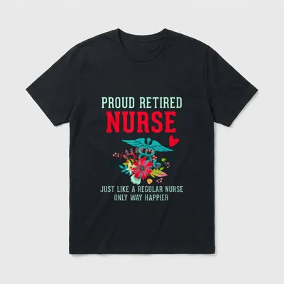 Retirement Nurse Just Like Regular Only T-Shirt – Classic T-Shirt in Black
