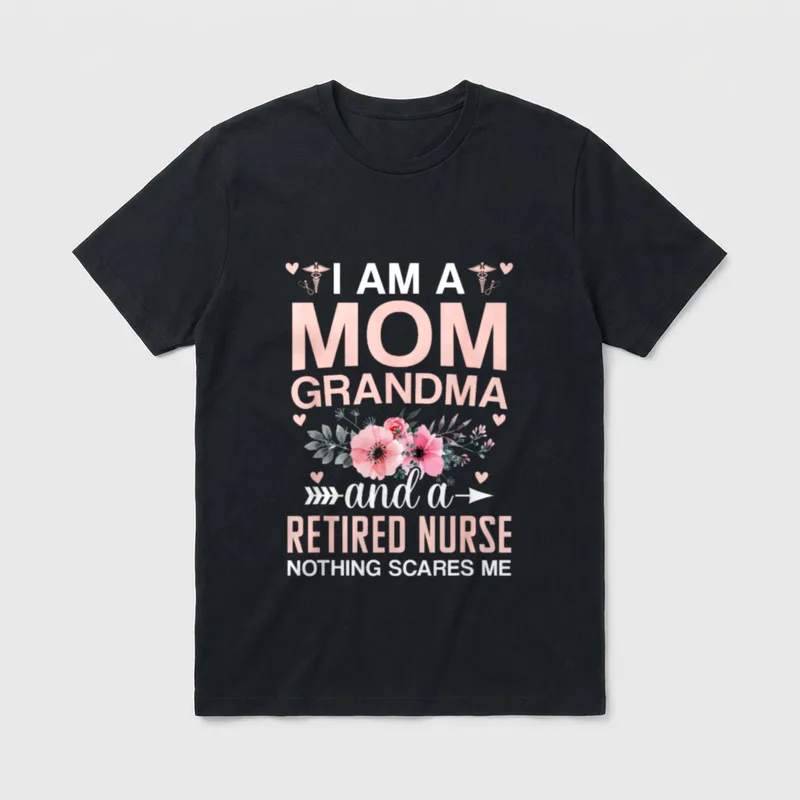 Mom Grandma and Retired Nurse Nothing T-Shirt – Classic T-Shirt in Black