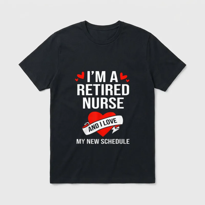 RN Retirement T-Shirt – “I’M A RETIRED NURSE AND I LOVE MY NEW SCHEDULE” – Classic T-Shirt in Black