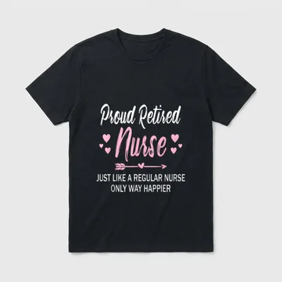 Funny Retirement Nurse for Mom T-Shirt – Classic T-Shirt in Black