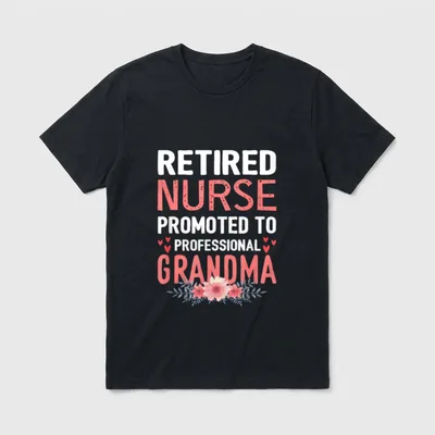 Retired Nurse Promoted to Professional Grandma T-Shirt – Classic T-Shirt in Black
