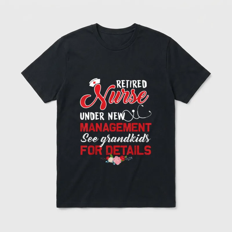 Retired Nurse Under New Management See T-Shirt – Classic T-Shirt in Black