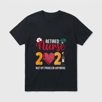 Vintage Retro Retired Nurse 2021 Retirement T-Shirt – RETIRED Nurse 2021 NOT MY PROBLEM ANYMORE – Classic T-Shirt in Black