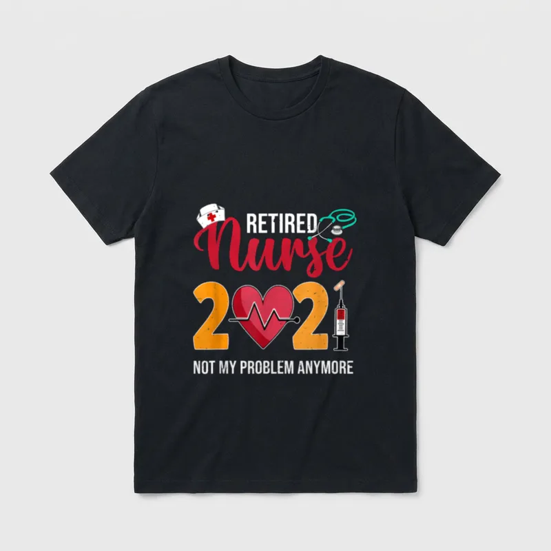 Vintage Retro Retired Nurse 2021 Retirement T-Shirt – RETIRED Nurse 2021 NOT MY PROBLEM ANYMORE – Classic T-Shirt in Black