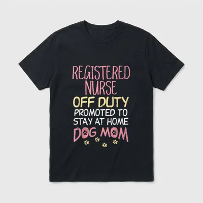 Duty Promoted to Dog Mom Nurse T-Shirt – Classic T-Shirt in Black