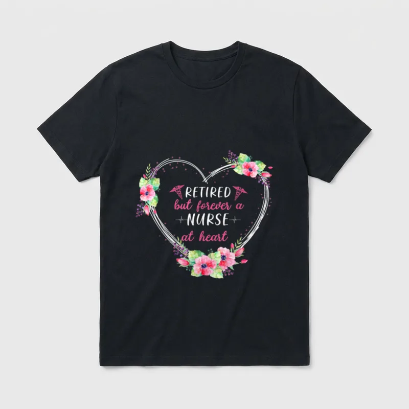 Retired But Forever a Nurse T-Shirt – RETIRED but forever a NURSE at heart floral wreath – Classic T-Shirt in Black